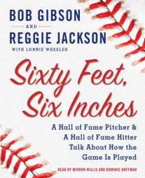Sixty Feet, Six Inches: A Hall of Fame Hitter & a Hall of Fame Pitcher Talk about How the Game is Played by Reggie Jackson Paperback Book