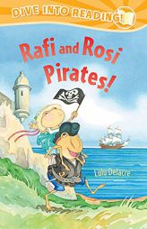 Rafi and Rosi Pirates (Rafi and Rosi: Dive into Reading!) by Lulu Delacre Paperback Book