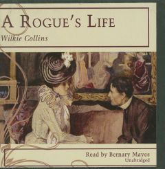 A Rogue's Life by Wilkie Collins Paperback Book