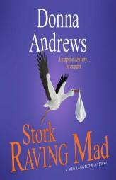 Stork Raving Mad (Meg Langslow Mysteries) by Donna Andrews Paperback Book