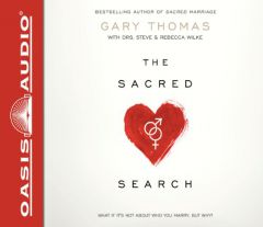 The Sacred Search: What If It's Not about Who You Marry, But Why? by Gary Thomas Paperback Book