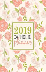 2019 Catholic Planner: Weekly & Monthly Planner, Prayer Journal & Gratitude Journal White 4831 by Catholic Art Publishers Paperback Book