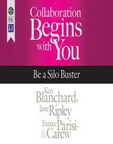 Collaboration Begins With You: Be a Silo Buster by Ken Blanchard Paperback Book