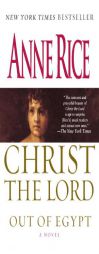 Christ the Lord   Out of Egypt by Anne Rice Paperback Book