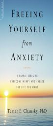 Free Yourself from Anxiety by Tamar E. Chansky Paperback Book