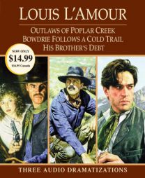 Outlaws of Poplar Creek / Bowdrie Follows a Cold Trail / His Brother's Debt by Louis L'Amour Paperback Book
