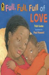 Full, Full, Full of Love by Trish Cooke Paperback Book