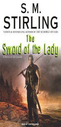 Sword of the Lady (Emberverse) by S. M. Stirling Paperback Book