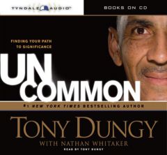 Uncommon: Finding Your Path to Significance by Tony Dungy Paperback Book