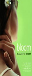 Bloom by Elizabeth Scott Paperback Book
