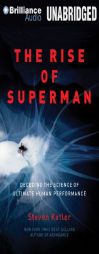 The Rise of Superman: Decoding the Science of Ultimate Human Performance by Steven Kotler Paperback Book