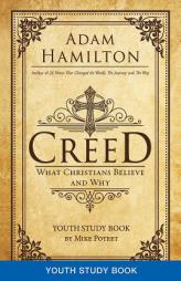 Creed Youth Study Book: What Christians Believe and Why (Creed series) by  Paperback Book