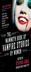 The Mammoth Book of Vampire Stories by Women by Stephen Jones Paperback Book