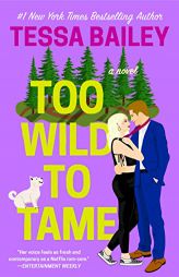 Too Wild to Tame by Tessa Bailey Paperback Book
