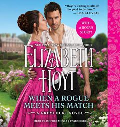 When a Rogue Meets His Match: Includes a Bonus Novella (The Greycourt Series) by Elizabeth Hoyt Paperback Book