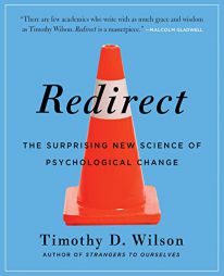 Redirect: The Surprising New Science of Psychological Change by Timothy D. Wilson Paperback Book