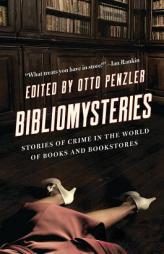 Bibliomysteries: Stories of Crime in the World of Books and Bookstores (Bibliomysteries) by Otto Penzler Paperback Book
