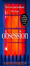 Obsession: The bestselling psychological thriller perfect for summer reading by Amanda Robson Paperback Book