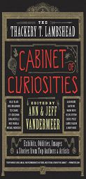 The Thackery T. Lambshead Cabinet of Curiosities by Ann VanderMeer Paperback Book