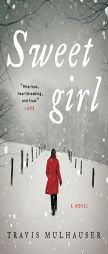 Sweetgirl by Travis Mulhauser Paperback Book