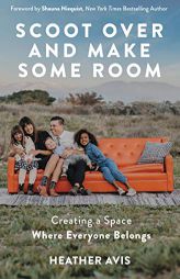 Scoot Over and Make Some Room: Creating a Space Where Everyone Belongs by Heather Avis Paperback Book