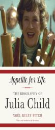 Appetite for Life by Noel Riley Fitch Paperback Book