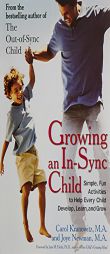 Growing an In-Sync Child: Simple, Fun Activities to Help Every Child Develop, Learn, and Grow by Joye Newman Paperback Book
