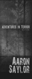 Adventures in Terror: Mostly the 1980s (Volume 1) by Aaron Saylor Paperback Book