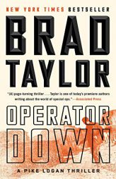 Operator Down (A Pike Logan Thriller) by Brad Taylor Paperback Book