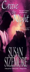 Crave the Night: I Burn for You, I Thirst for You, I Hunger for You by Susan Sizemore Paperback Book