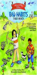What to Do When Bad Habits Take Hold: A KidÆs Guide to Overcoming Nail Biting and More (What to Do Guides for Kids) by Dawn Huebner Paperback Book