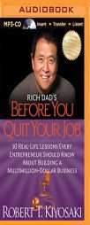 Rich Dad's Before You Quit Your Job: 10 Real-Life Lessons Every Entrepreneur Should Know About Building a Multimillion-Dollar Business by Robert T. Kiyosaki Paperback Book