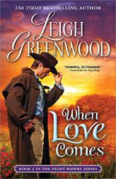 When Love Comes (Night Riders) by Leigh Greenwood Paperback Book