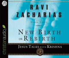New Birth or Rebirth: Jesus Talks with Krishna by Ravi Zacharias Paperback Book