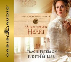A Surrendered Heart (Broadmoor Legacy) by Tracie Peterson Paperback Book