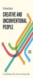 The Career Guide for Creative and Unconventional People, Fourth Edition by Carol Eikleberry Paperback Book