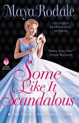 Some Like It Scandalous: The Gilded Age Girls Club by Maya Rodale Paperback Book