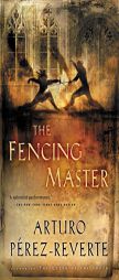 The Fencing Master by Arturo Perez-Reverte Paperback Book