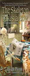 The Skeleton Takes a Bow (A Family Skeleton Mystery) by Leigh Perry Paperback Book