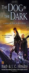 The Dog in the Dark: A Novel of the Noble Dead by Barb Hendee Paperback Book