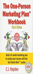 The One-Person Marketing Plan Workbook by C. J. Hayden Paperback Book