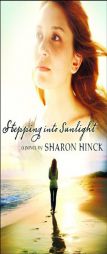 Stepping Into Sunlight by Sharon Hinck Paperback Book