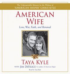 American Wife: A Memoir of Love, Service, Faith, and Renewal by Taya Kyle Paperback Book