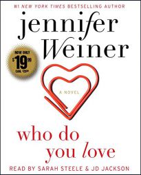 Who Do You Love: A Novel by Jennifer Weiner Paperback Book