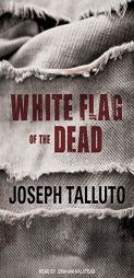 White Flag of the Dead: Zombie Survival Series by Joseph Talluto Paperback Book