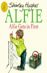 Alfie Gets in First by Shirley Hughes Paperback Book