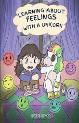 Learning about Feelings with a Unicorn: A Cute and Fun Story to Teach Kids about Emotions and Feelings. (My Unicorn Books) by Steve Herman Paperback Book