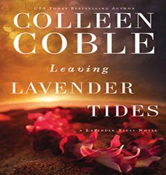 Leaving Lavender Tides: A Lavender Tides Novella by Colleen Coble Paperback Book