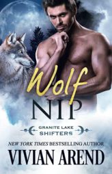 Wolf Nip: Granite Lake Wolves #6 by Vivian Arend Paperback Book