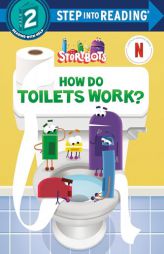 How Do Toilets Work? (Storybots) by Random House Paperback Book